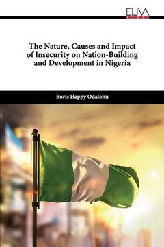 portada The Nature, Causes and Impact of Insecurity on Nation-building and Development in Nigeria (en Inglés)