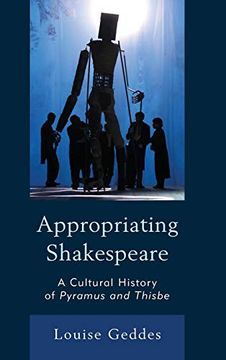 portada Appropriating Shakespeare: A Cultural History of Pyramus and Thisbe (The Fairleigh Dickinson University Press Series on Shakespeare and the Stage) (in English)