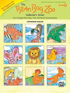 portada the bean bag zoo collector's series, book a: the 10 original piano solos - now with teacher accompaniments (en Inglés)