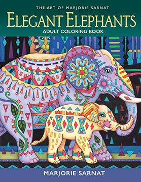 portada The Art of Marjorie Sarnat: Elegant Elephants Adult Coloring book (in English)