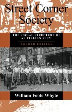 portada Street Corner Society: The Social Structure of an Italian Slum 