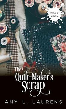portada The Quilt-Maker's Scrap (en Inglés)