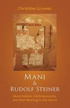portada Mani and Rudolf Steiner: Manichaeism, Anthroposophy, and their Meeting in the Future