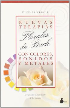portada Nuevas Terapias Florales de Bach con Colores Sonidos y Metales