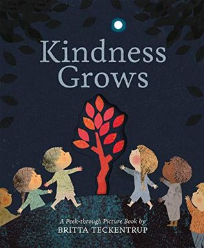 portada Kindness Grows: A Peek-Through Picture Book by Britta Teckentrup (en Inglés)