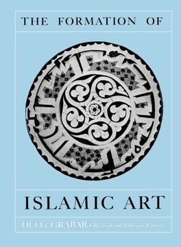 portada The Formation of Islamic Art: Revised and Enlarged Edition (in English)