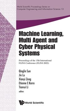 portada Machine Learning, Multi Agent and Cyber Physical Systems - Proceedings of the 15th International Flins Conference (Flins 2022) 
