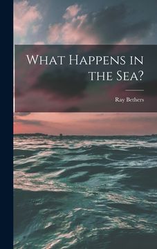 portada What Happens in the Sea? (en Inglés)