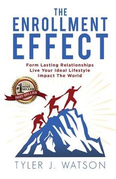 portada The Enrollment Effect: Form Lasting Relationships Live Your Ideal Lifestyle Impact the World (en Inglés)