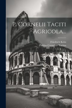 portada P. Cornelii Taciti Agricola... (en Latin)