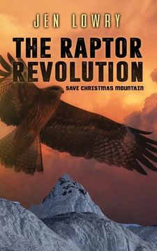 portada The Raptor Revolution: Save Christmas Mountain (en Inglés)
