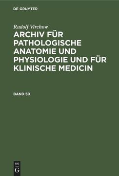 portada Rudolf Virchow: Archiv für Pathologische Anatomie und Physiologie und für Klinische Medicin. Band 59 (en Alemán)