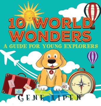 portada 10 World Wonders: A Guide For Young Explorers (en Inglés)