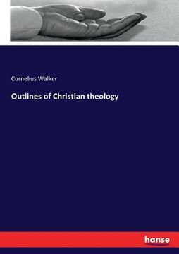 portada Outlines of Christian theology (en Inglés)
