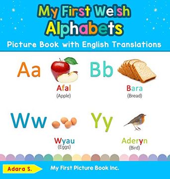 portada My First Welsh Alphabets Picture Book With English Translations: Bilingual Early Learning & Easy Teaching Welsh Books for Kids (Teach & Learn Basic Welsh Words for Children) (en Inglés)