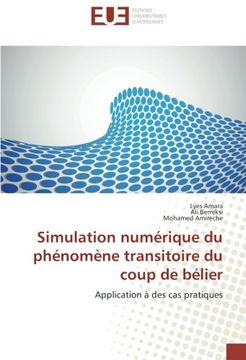 portada Simulation Numérique du Phénomène Transitoire du Coup de Bélier: Application à des cas Pratiques (in French)