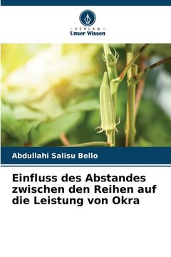 portada Einfluss des Abstandes zwischen den Reihen auf die Leistung von Okra (in German)