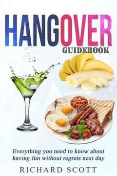 portada Hangover Guidebook: Everything You Need to Know about Having Fun Without Regrets the Next Day (en Inglés)