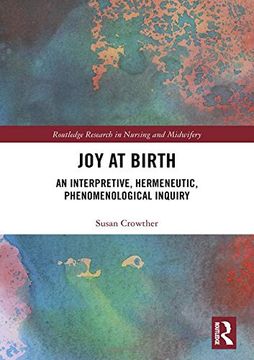 portada Joy at Birth: An Interpretive, Hermeneutic, Phenomenological Inquiry (en Inglés)