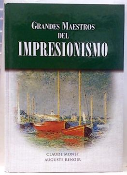portada Los Grandes Maestros del Impresionismo. Claude Monet, Auguste Renoir
