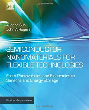 portada Semiconductor Nanomaterials for Flexible Technologies: From Photovoltaics and Electronics to Sensors and Energy Storage (Micro and Nano Technologies) (en Inglés)