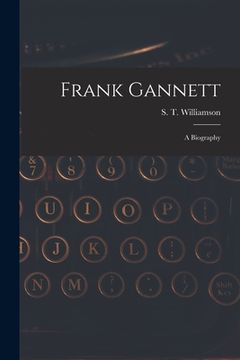 portada Frank Gannett; a Biography (en Inglés)
