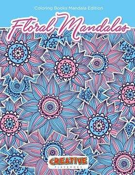 portada Floral Mandalas Coloring Books Mandala Edition (en Inglés)