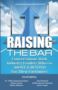 portada Raising the Bar Volume 5: Conversations with Industry Leaders Who Go ABOVE & BEYOND for Their Customers (in English)