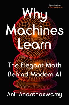 portada Why Machines Learn: The Elegant Math Behind Modern AI (en Inglés)