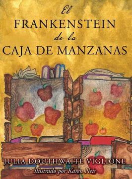 portada El Frankenstein de la Caja de Manzanas: Una Historia Posiblemente Verdadera de los Orígenes del Monstruo