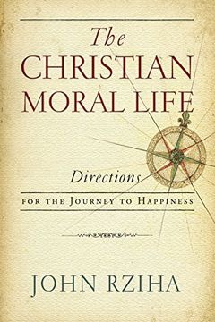 portada Christian Moral Life, The: Directions for the Journey to Happiness 
