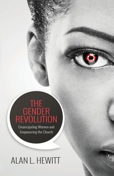 portada The Gender Revolution: Emancipating women and empowering the church (in English)