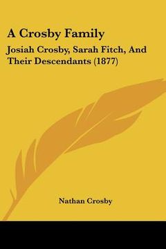 portada a crosby family: josiah crosby, sarah fitch, and their descendants (1877)
