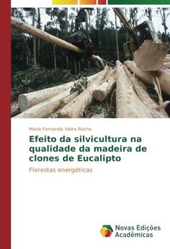 portada Efeito da silvicultura na qualidade da madeira de clones de Eucalipto: Florestas energéticas (Portuguese Edition)