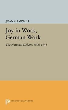 portada Joy in Work, German Work: The National Debate, 1800-1945 (Princeton Legacy Library) (en Inglés)