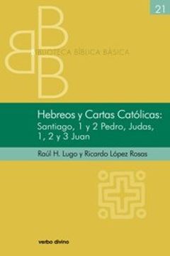 portada Hebreos y Cartas Católicas: Santiago, 1 y 2 Pedro, Judas, 1, 2 y 3 Juan (Biblioteca Biblica Básica) (in Spanish)