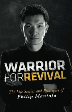 portada Warrior for Revival: The Life Stories and Principles of Philip Mantofa (en Inglés)