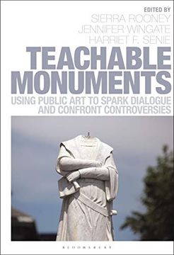 portada Teachable Monuments: Using Public Art to Spark Dialogue and Confront Controversy (in English)