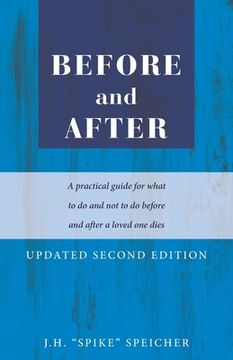 portada Before and After: A practical guide for what to do and not to do before and after a loved one dies (in English)