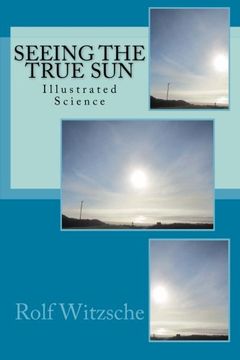 portada Seeing the True Sun: Illustrated Science