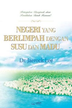 portada Negeri Yang Berlimpah Dengan Susu Dan Madu: The Land Flowing with Milk and Honey (Indonesian)