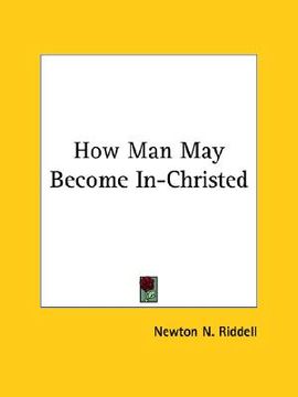 portada how man may become in-christed (en Inglés)