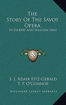 portada the story of the savoy opera: in gilbert and sullivan days