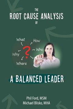 portada The Root Cause Analysis of a Balanced Leader (en Inglés)