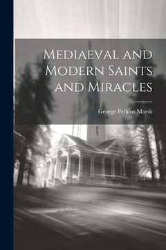 portada Mediaeval and Modern Saints and Miracles (en Inglés)