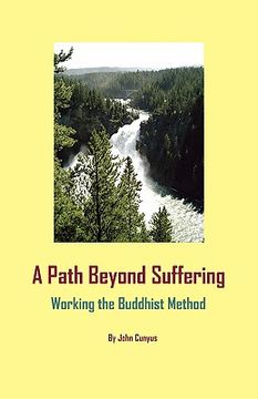 portada a path beyond suffering: working the buddhist method (en Inglés)