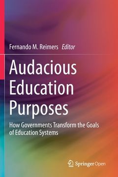 portada Audacious Education Purposes: How Governments Transform the Goals of Education Systems (in English)