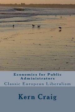 portada Economics for Public Administrators: Classic European Liberalism (en Inglés)