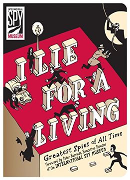portada I lie for a Living: Greatest Spies of all Time (International spy Museum) 