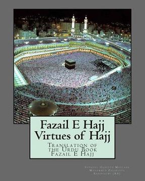 portada Fazail E Hajj: Virtues of Hajj: Translation of the Urdu Book Fazail E Hajj (en Inglés)